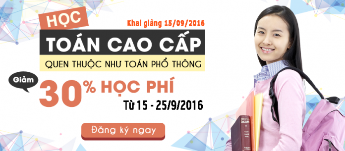 15/09: Khai giảng khóa Toán cao cấp dành cho sinh viên