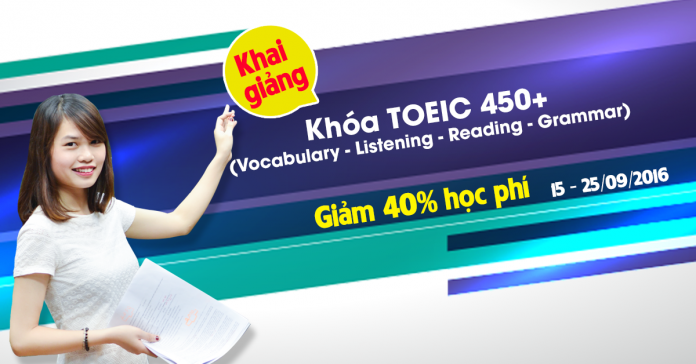 Khóa TOEIC 450+ chính thức khai giảng vào 15/09
